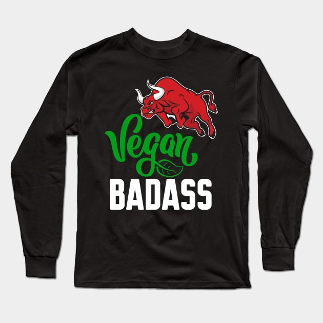 I'm a vegan badass Long Sleeve T-Shirt by Work Memes